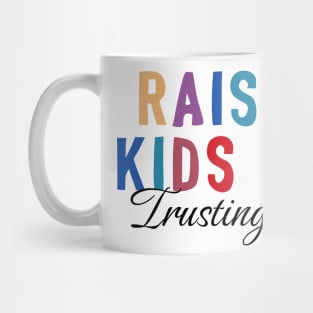 Raising-Kids-And-Trusting-God Mug
